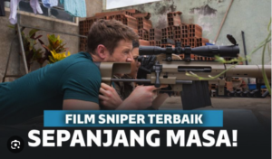 42 Daftar Lengkap Film Snipers ( Penembak Jitu ) Terbaik