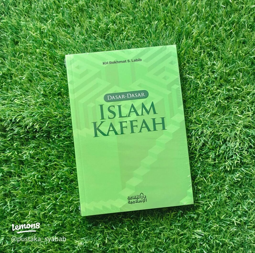 Islam Kaffah Adalah Integrasi Iman, Islam, dan Ihsan